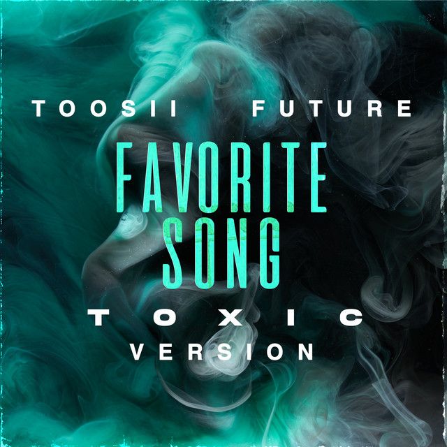 کاور آهنگ Favorite Song (feat. Future) [Toxic Version] از Future