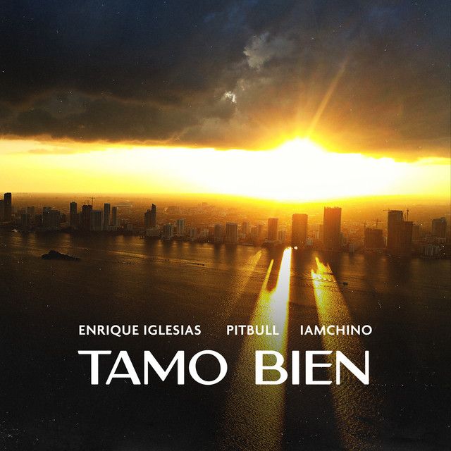 متن آهنگ Tamo Bien از Enrique Iglesias کاور آهنگ Tamo Bien از Enrique Iglesias