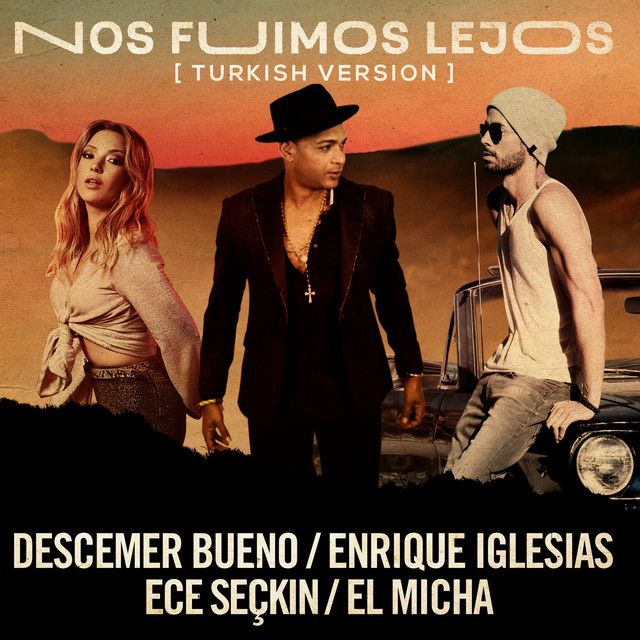 متن آهنگ Nos Fuimos Lejos (feat. El Micha) - Turkish Version کاور آهنگ Nos Fuimos Lejos (feat. El Micha) - Turkish Version از Enrique Iglesias