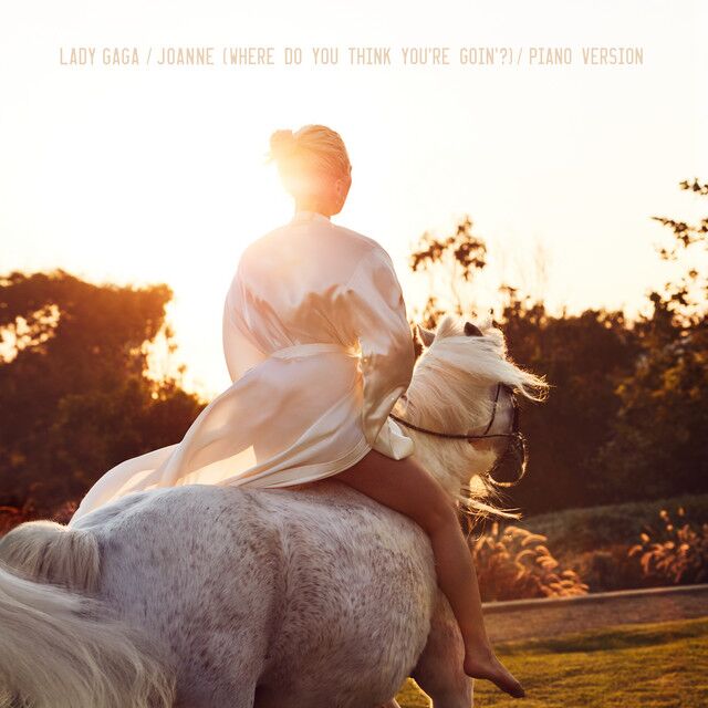 متن آهنگ Joanne (Where Do You Think You're Goin'?) - Piano V کاور آهنگ Joanne (Where Do You Think You're Goin'?) - Piano Version از Lady Gaga