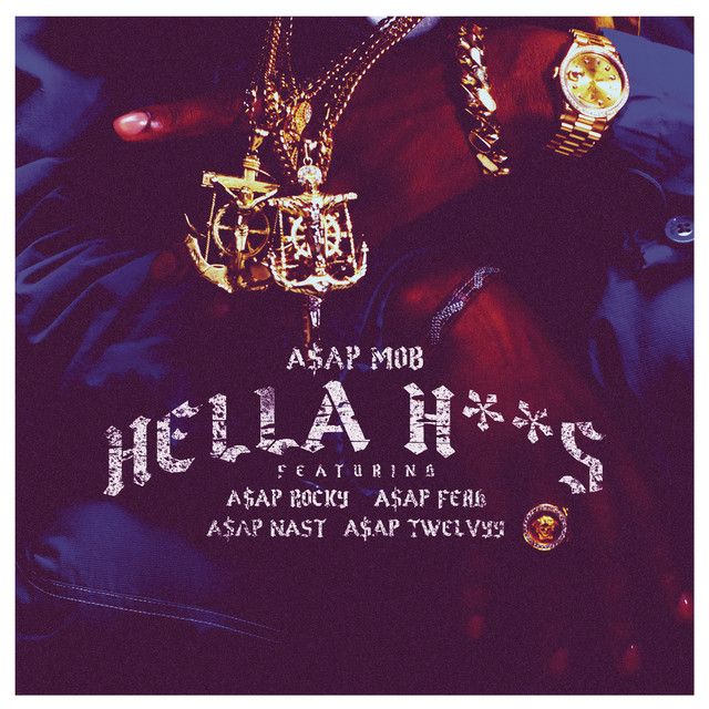 متن آهنگ Hella Hoes (feat. A$AP Rocky, A$AP Ferg, A$AP Nast 