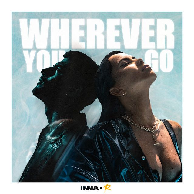 متن آهنگ Wherever You Go از INNA کاور آهنگ Wherever You Go از INNA