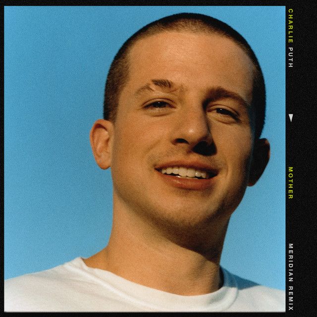 متن آهنگ Mother - Meridian Remix از Charlie Puth کاور آهنگ Mother - Meridian Remix از Charlie Puth