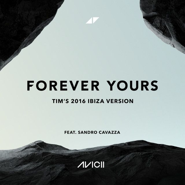متن آهنگ Forever Yours - Tim’s 2016 Ibiza Version از Avicii