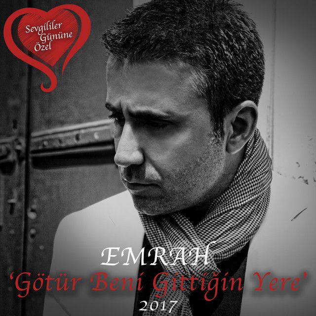 متن آهنگ Götür Beni Gittiğin Yere از Emrah Erdoğan کاور آهنگ Götür Beni Gittiğin Yere از Emrah Erdoğan
