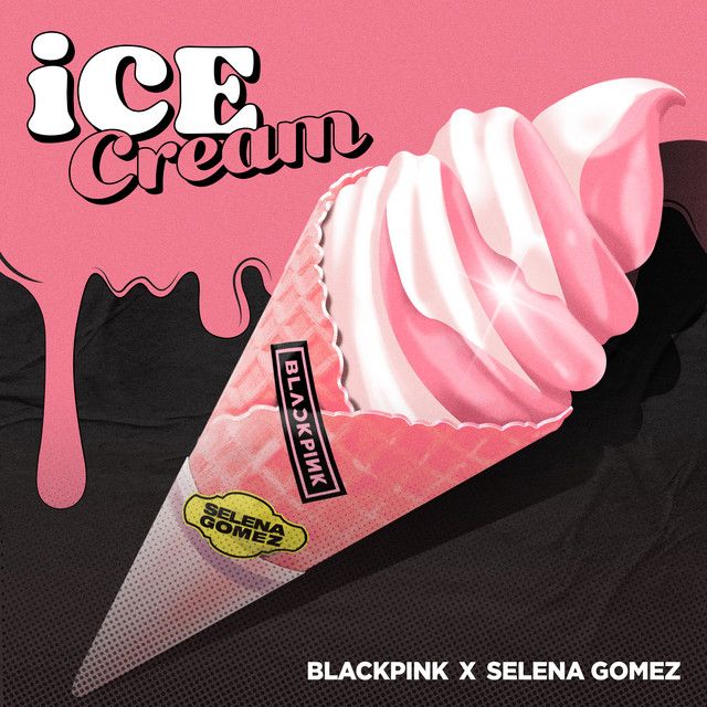 متن آهنگ Ice Cream (with Selena Gomez) از BLACKPINK کاور آهنگ Ice Cream (with Selena Gomez) از BLACKPINK