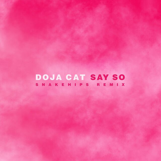 متن آهنگ Say So - Snakehips Remix از Doja Cat کاور آهنگ Say So - Snakehips Remix از Doja Cat