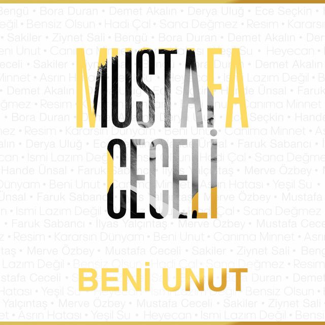 متن آهنگ Beni Unut از Mustafa Ceceli کاور آهنگ Beni Unut از Mustafa Ceceli