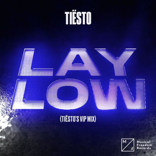 متن آهنگ Lay Low (Tiësto VIP Mix) از Tiësto کاور آهنگ Lay Low (Tiësto VIP Mix) از Tiësto