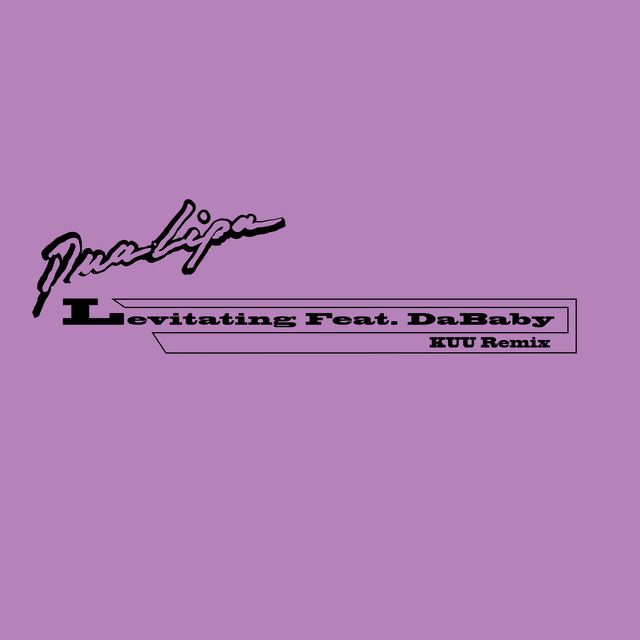 کاور آهنگ Levitating (feat. DaBaby) - KUU Remix از Dua Lipa