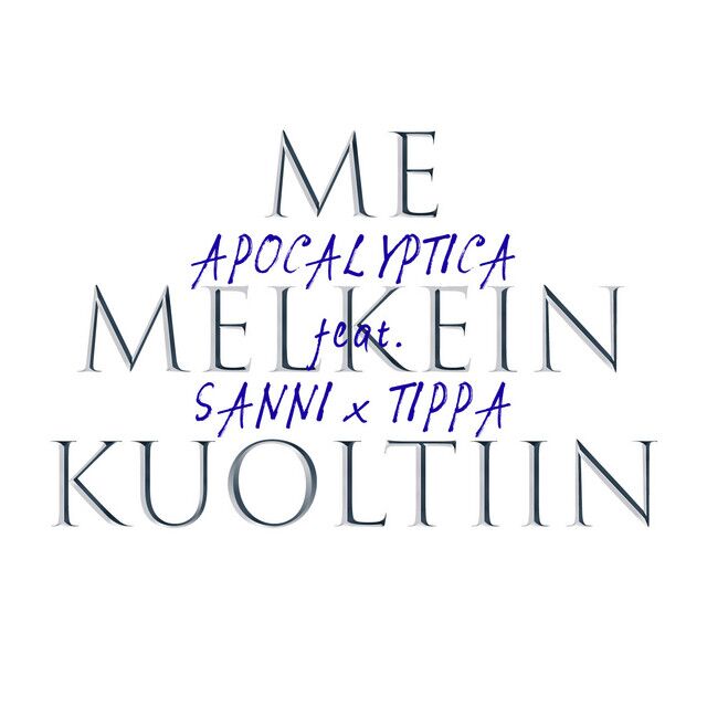 متن آهنگ Me melkein kuoltiin از Apocalyptica