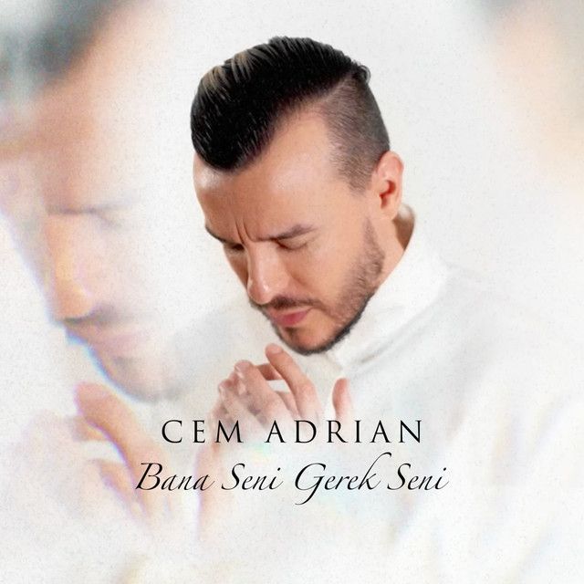 متن آهنگ Bana Seni Gerek Seni از Cem Adrian کاور آهنگ Bana Seni Gerek Seni از Cem Adrian