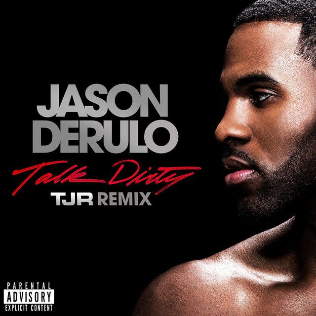 متن آهنگ Talk Dirty (feat. 2 Chainz) - TJR Remix از Jason De کاور آهنگ Talk Dirty (feat. 2 Chainz) - TJR Remix از Jason Derulo