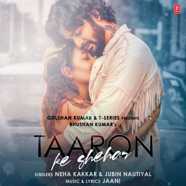 متن آهنگ Taaron Ke Shehar از Neha Kakkar کاور آهنگ Taaron Ke Shehar از Neha Kakkar