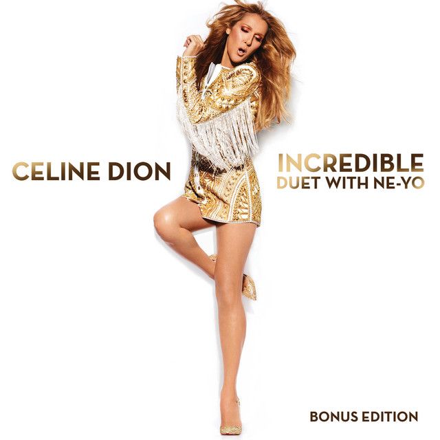 متن آهنگ Incredible (with Ne-Yo) از Céline Dion کاور آهنگ Incredible (with Ne-Yo) از Céline Dion