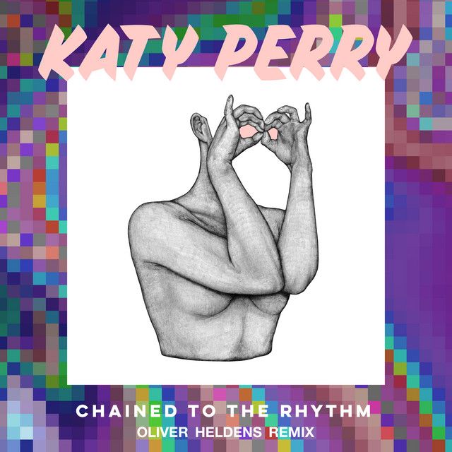متن آهنگ Chained To The Rhythm - Oliver Heldens Remix از Kat کاور آهنگ Chained To The Rhythm - Oliver Heldens Remix از Katy Perry