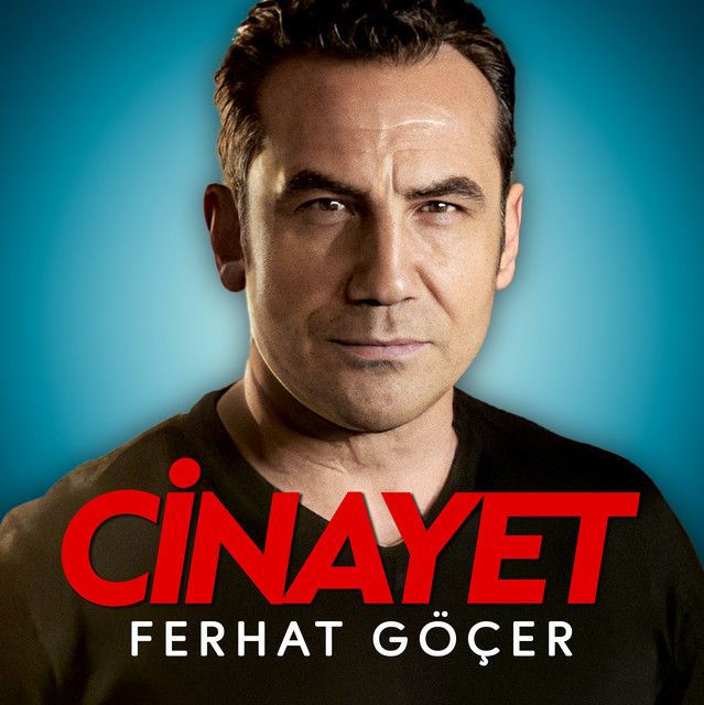 متن آهنگ Cinayet از Ferhat Göçer