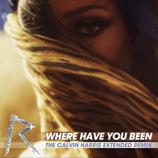 متن آهنگ Where Have You Been - The Calvin Harris Extended Re کاور آهنگ Where Have You Been - The Calvin Harris Extended Remix از Rihanna
