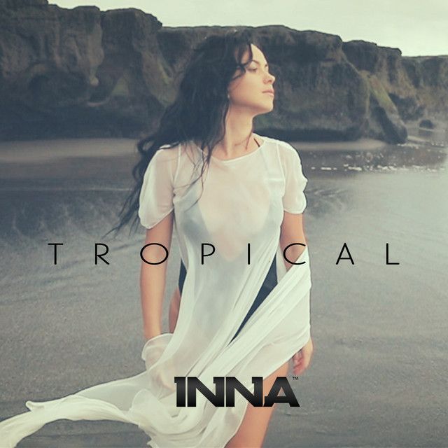 متن آهنگ Tropical از INNA کاور آهنگ Tropical از INNA