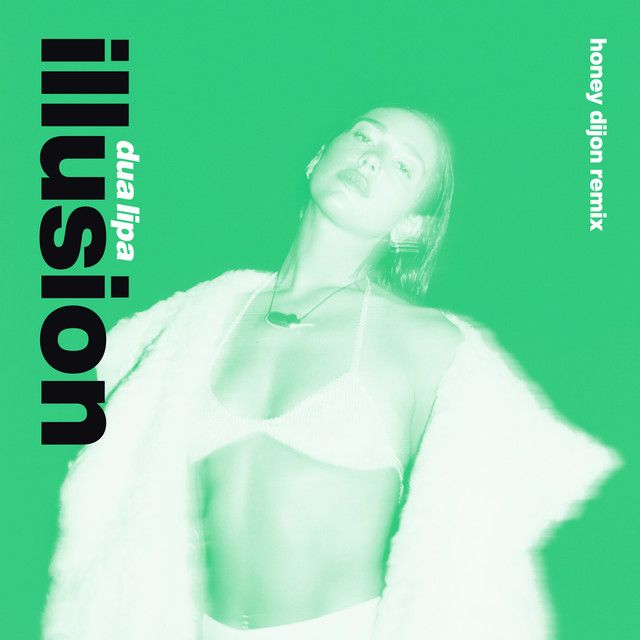 متن آهنگ Illusion - Honey Dijon Remix از Dua Lipa کاور آهنگ Illusion - Honey Dijon Remix از Dua Lipa