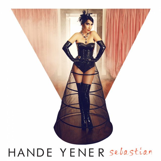 متن آهنگ Sebastian از Hande Yener کاور آهنگ Sebastian از Hande Yener