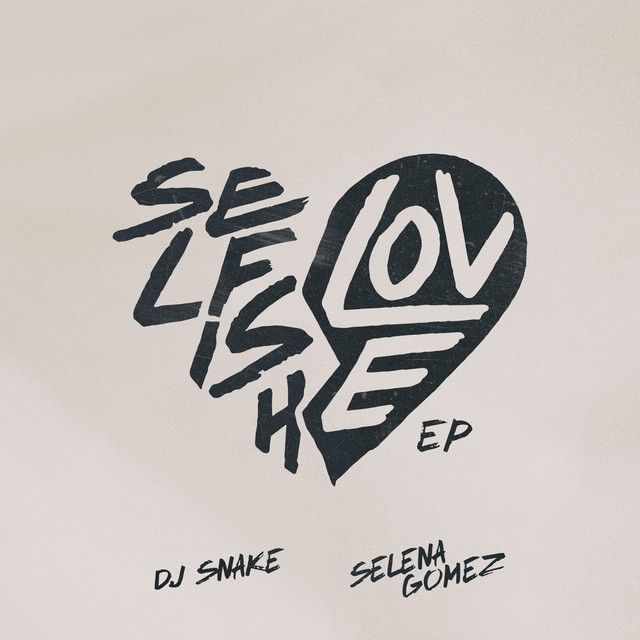 متن آهنگ Selfish Love (with Selena Gomez) - Acoustic Mix از کاور آهنگ Selfish Love (with Selena Gomez) - Acoustic Mix از DJ Snake