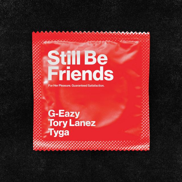 متن آهنگ Still Be Friends (feat. Tory Lanez & Tyga) از Tyga کاور آهنگ Still Be Friends (feat. Tory Lanez & Tyga) از Tyga