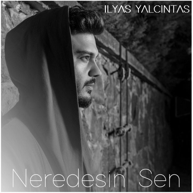 متن آهنگ Neredesin Sen از İlyas Yalçıntaş کاور آهنگ Neredesin Sen از İlyas Yalçıntaş