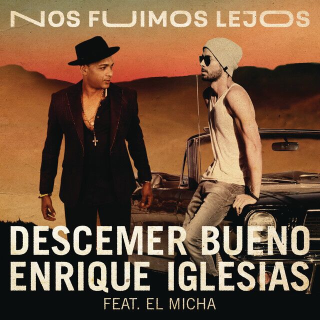 متن آهنگ Nos Fuimos Lejos (feat. El Micha) از Enrique Iglesi کاور آهنگ Nos Fuimos Lejos (feat. El Micha) از Enrique Iglesias