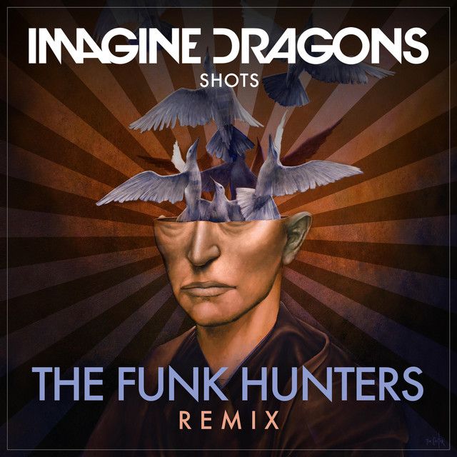 متن آهنگ Shots - The Funk Hunters Remix از Imagine Dragons کاور آهنگ Shots - The Funk Hunters Remix از Imagine Dragons