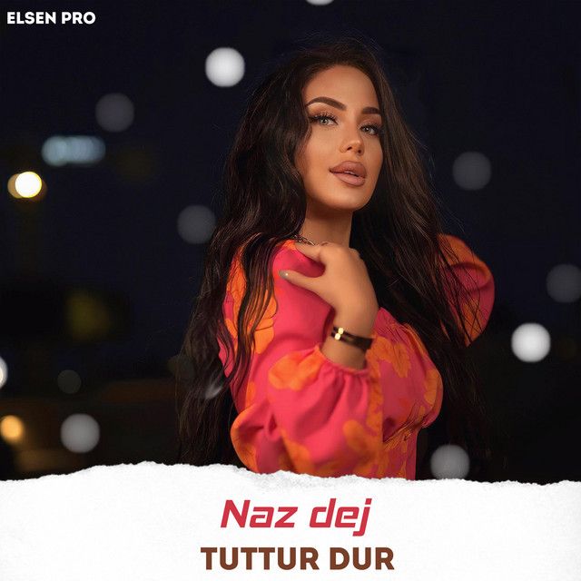 متن آهنگ Tuttur Dur از Naz Dej