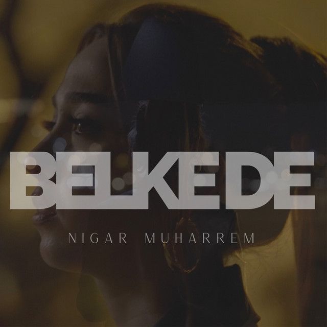 کاور آهنگ Belke De از Nigar Muharrem