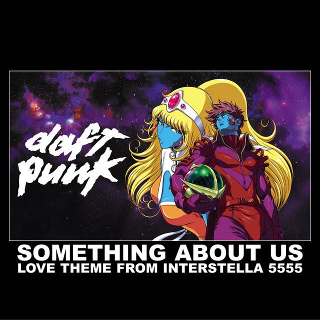 متن آهنگ Something About Us (Love Theme from Interstella 555 کاور آهنگ Something About Us (Love Theme from Interstella 5555) از Daft Punk