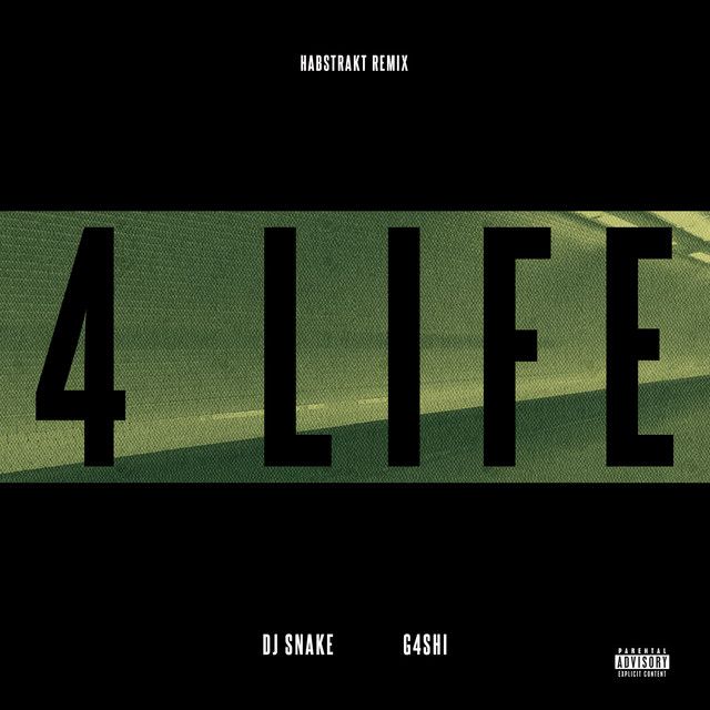 متن آهنگ 4 Life - Habstrakt Remix از DJ Snake کاور آهنگ 4 Life - Habstrakt Remix از DJ Snake