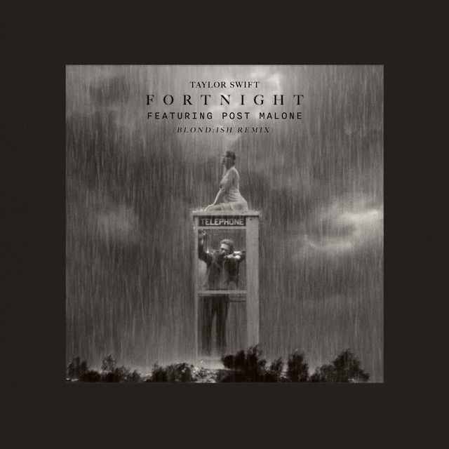 متن آهنگ Fortnight (feat. Post Malone) - BLOND:ISH Remix از کاور آهنگ Fortnight (feat. Post Malone) - BLOND:ISH Remix از Taylor Swift