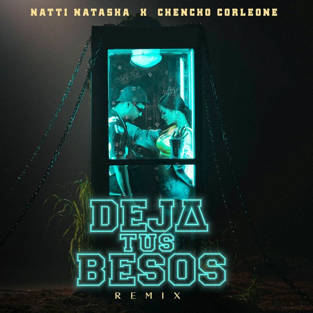 متن آهنگ Deja Tus Besos - Remix از Natti Natasha کاور آهنگ Deja Tus Besos - Remix از Natti Natasha