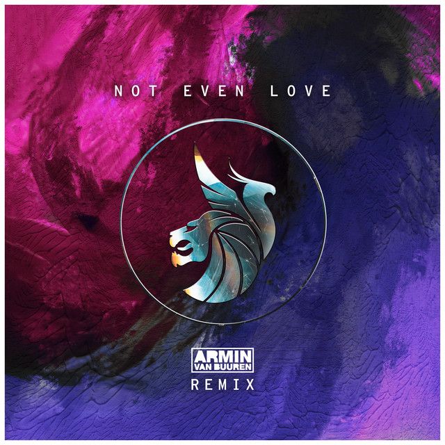 متن آهنگ Not Even Love - Armin van Buuren Remix از Armin van کاور آهنگ Not Even Love - Armin van Buuren Remix از Armin van Buuren