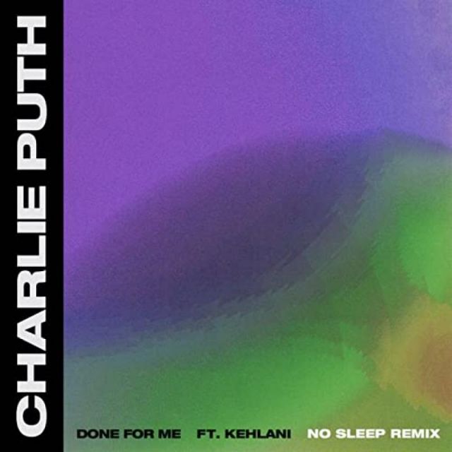 متن آهنگ Done For Me (Feat Kehlani) از Charlie Puth کاور آهنگ Done For Me (Feat Kehlani) از Charlie Puth