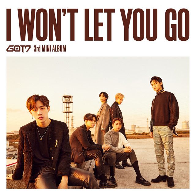 متن آهنگ I WON'T LET YOU GO (Reggaeton Remix) از GOT7