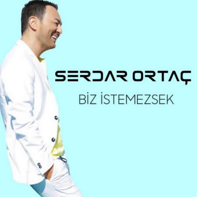 متن آهنگ Biz Istemezsek از Serdar Ortaç کاور آهنگ Biz Istemezsek از Serdar Ortaç
