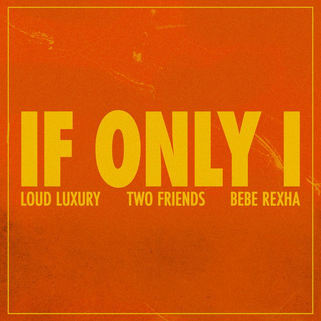 متن آهنگ If Only I (feat. Bebe Rexha) از Bebe Rexha کاور آهنگ If Only I (feat. Bebe Rexha) از Bebe Rexha