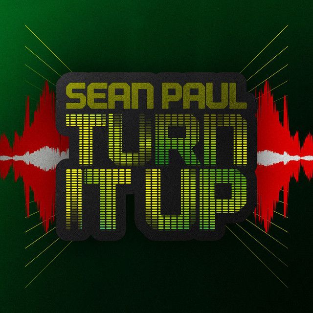 متن آهنگ Turn It Up از Sean Paul کاور آهنگ Turn It Up از Sean Paul