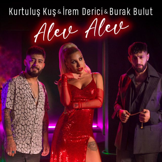 متن آهنگ Alev Alev از Burak Bulut