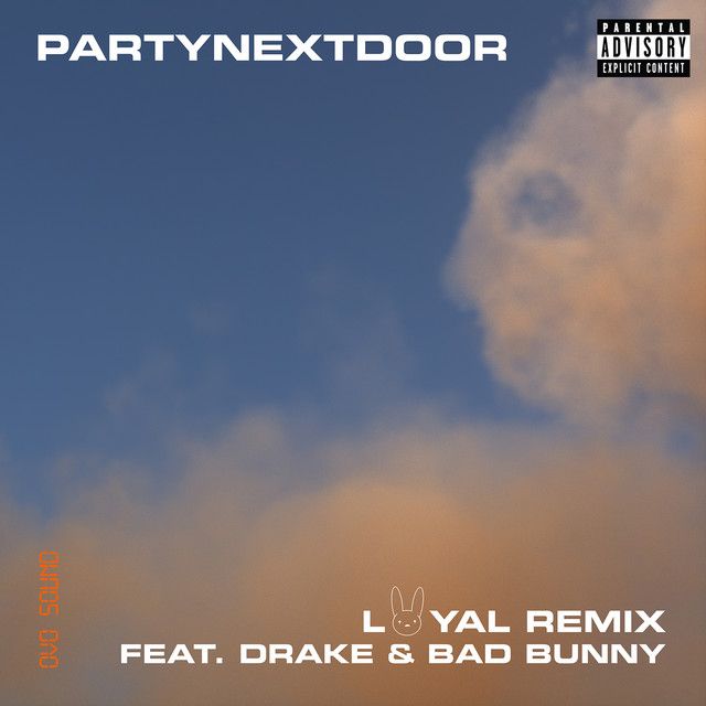 متن آهنگ LOYAL (feat. Drake and Bad Bunny) - Remix از Bad Bu کاور آهنگ LOYAL (feat. Drake and Bad Bunny) - Remix از Bad Bunny