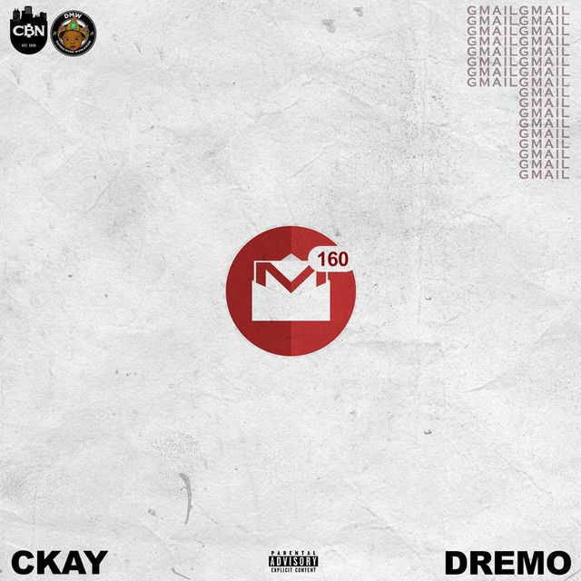 متن آهنگ GMAIL (feat. Dremo) از CKay کاور آهنگ GMAIL (feat. Dremo) از CKay