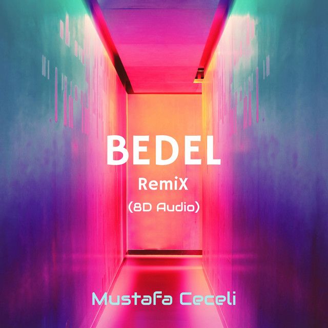 متن آهنگ Bedel - 8D Audio Remix از Mustafa Ceceli کاور آهنگ Bedel - 8D Audio Remix از Mustafa Ceceli