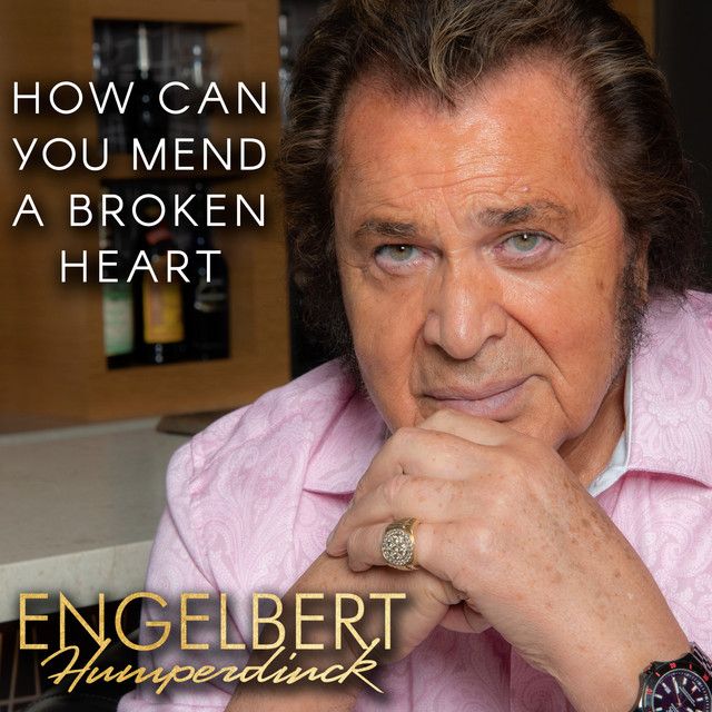 متن آهنگ How Can You Mend a Broken Heart از Engelbert Humperdinck