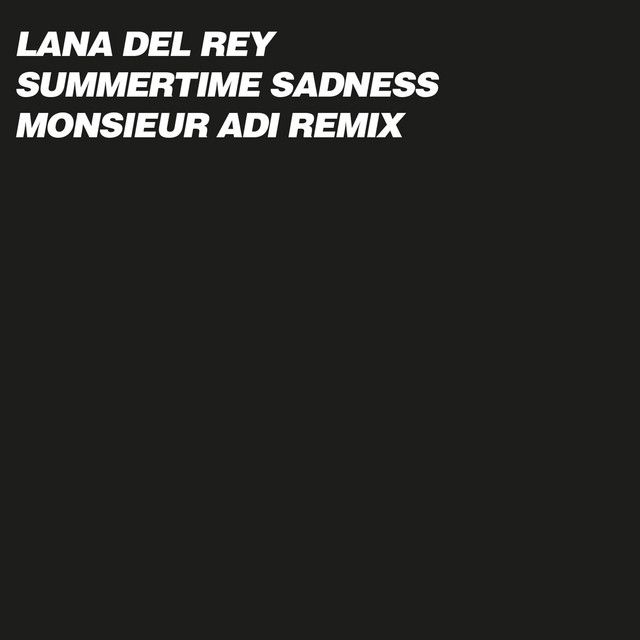 متن آهنگ Summertime Sadness - Monsieur Adi Remix از Lana Del کاور آهنگ Summertime Sadness - Monsieur Adi Remix از Lana Del Rey
