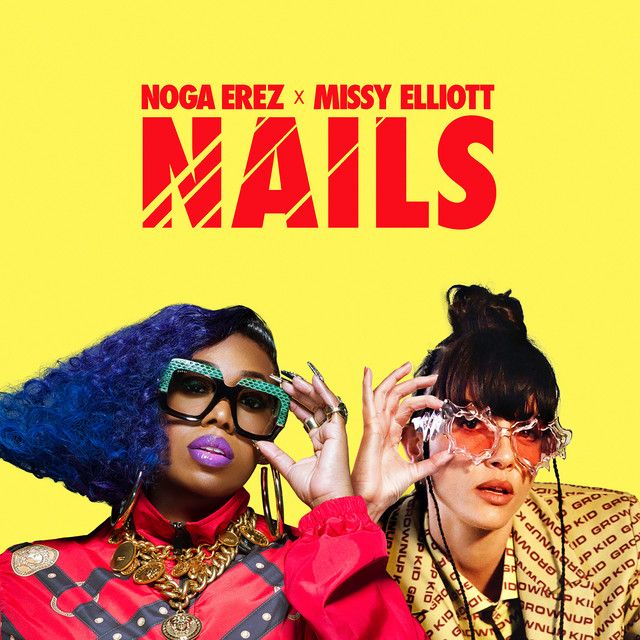 متن آهنگ NAILS (feat. Missy Elliott) از Noga Erez