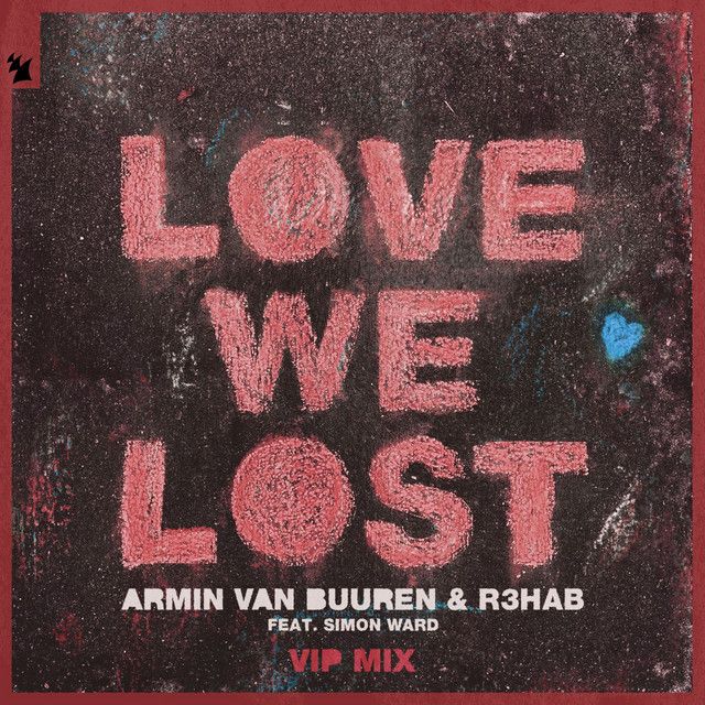 متن آهنگ Love We Lost (with R3Hab) - VIP Extended Mix از Arm کاور آهنگ Love We Lost (with R3Hab) - VIP Extended Mix از Armin van Buuren